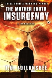 The Mother Earth Insurgency: A Novelette