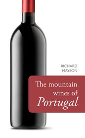 The Mountain Wines of Portugal