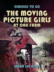 The Moving Picture Girls At Oak Farm