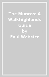 The Munros: A Walkhighlands Guide