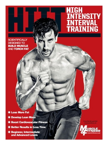 The Muscle & Fitness Guide to High Intensity Interval Training - Dr Dan Reardon - Jim Stoppani PhD - Mark Gilbert - Rick Miller