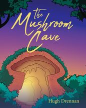 The Mushroom Cave