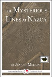 The Mysterious Lines at Nazca: Educational Version