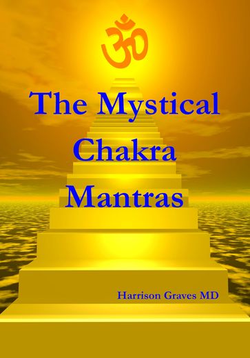 The Mystical Chakra Mantras - Harrison Graves MD