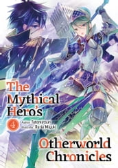 The Mythical Hero s Otherworld Chronicles: Volume 4