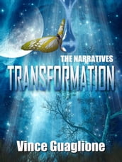 The Narratives: Transformation