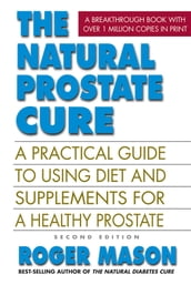 The Natural Prostate Cure, Second Edition