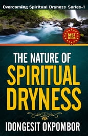 The Nature of Spiritual Dryness: Overcoming Spiritual Dryness Series - 1
