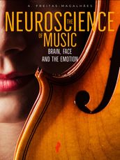 The Neuroscience of Music: Brain, Face and the Emotion
