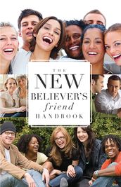 The New Believer s Friend Handbook