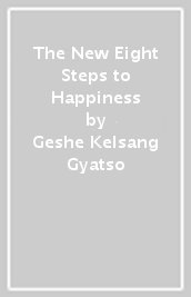 The New Eight Steps to Happiness