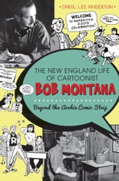 The New England Life of Cartoonist Bob Montana