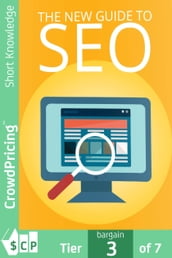 The New Guide to SEO: The New Guide For Getting Rankings And Hordes Of High-Quality Traffic With SEO!