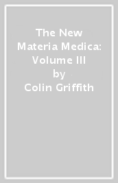 The New Materia Medica: Volume III