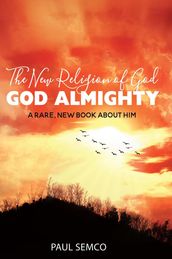 The New Religion of God: GOD ALMIGHTY