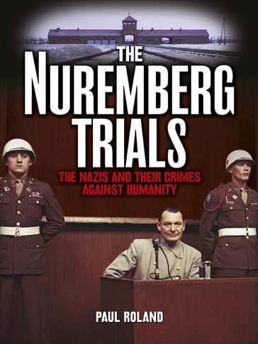 The Nuremberg Trials - Paul Roland