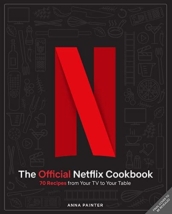 The Official Netflix Cookbook