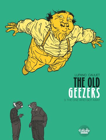 The Old Geezers - Volume 3 - The One Who Got Away - Paul Cauuet - Wilfrid Lupano