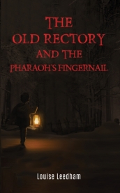 The Old Rectory and the Pharaoh s Fingernail