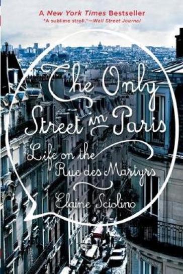 The Only Street in Paris - Elaine Sciolino