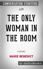 The Only Woman in the Room: A Novel byMarie Benedict:Conversation Starters