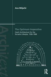The Optimum Imperative: Czech Architecture for the Socialist Lifestyle, 19381968