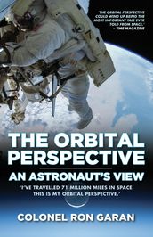 The Orbital Perspective - An Astronaut s View