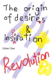 The Origin of Desires and Inspiration Revolution