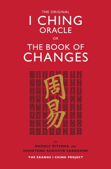 The Original I Ching Oracle or The Book of Changes - Rudolf Ritsema - Shantena Augusto Sabbadini