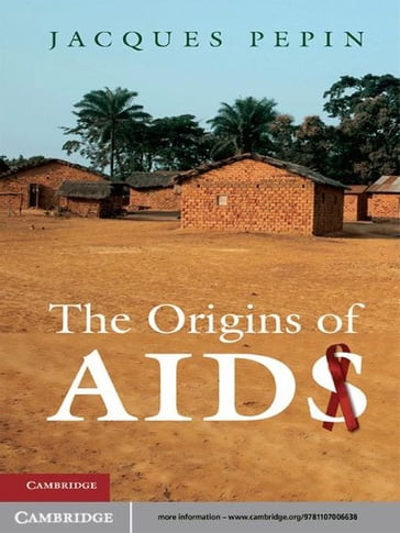 The Origins of AIDS - Jacques Pepin