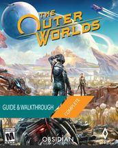 The Outer Worlds: The Complete Guide & Walkthrough