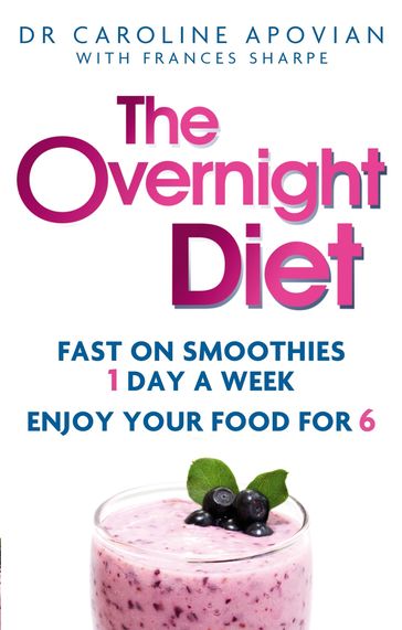 The Overnight Diet - Dr Caroline Apovian - Frances Sharpe