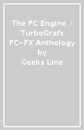 The PC Engine / TurboGrafx & PC-FX Anthology