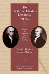 The Pacificus-Helvidius Debates of 17931794