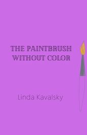 The Paintbrush Without Color