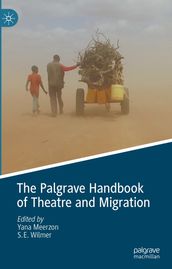 The Palgrave Handbook of Theatre and Migration