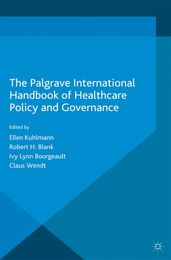 The Palgrave International Handbook of Healthcare Policy and Governance