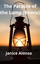 The Parable of the Lamp (Remix)