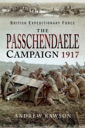 The Passchendaele Campaign, 1917
