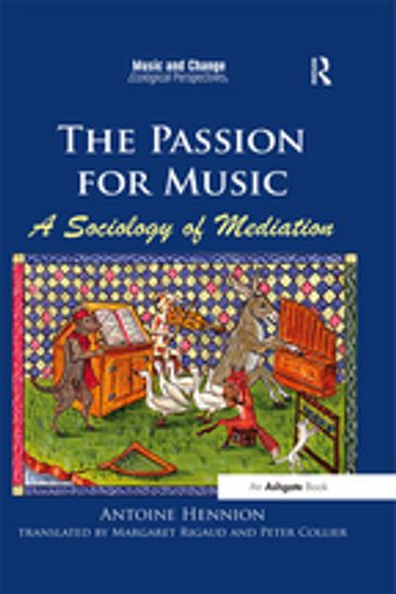 The Passion for Music: A Sociology of Mediation - Antoine Hennion - translated by Margaret Rigaud