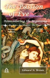 The Passion of Eve: Remembering the Beginning, Revised Edition, condensed version