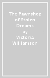 The Pawnshop of Stolen Dreams