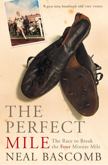 The Perfect Mile (Text Only) - Neal Bascomb