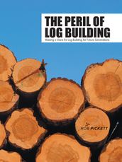 The Peril of Log Building