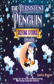 The Persistent Penguin Bedtime stories for kids