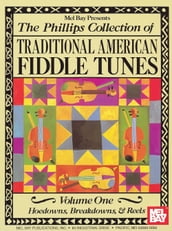 The Phillips Collection of Traditional American Fiddle Tunes Volume 1