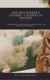 The Philosopher s Journey: A History of Thought