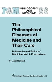 The Philosophical Diseases of Medicine and their Cure