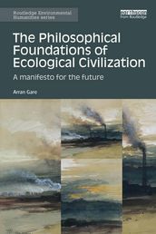 The Philosophical Foundations of Ecological Civilization