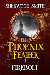 The Phoenix Feather III: Firebolt